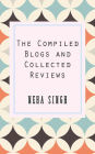 The Compiled Blogs And Collected Reviews