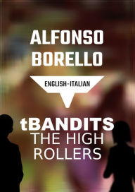 Title: T Bandits: The High Rollers English Italian, Author: Alfonso Borello