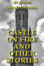 Castle on Fire and Other Stories