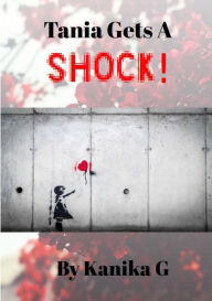 Title: Tania Get's A Shock, Author: Kanika G