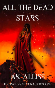 Title: All The Dead Stars, Author: AK Alliss