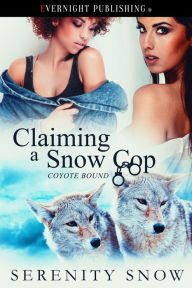 Title: Claiming a Snow Cop, Author: Serenity Snow