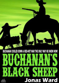 Title: Buchanan 15: Buchanan's Black Sheep, Author: Jonas Ward