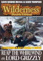 Wilderness Double Edition 24: Reap the Whirlwind / Lord Grizzly