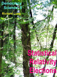 Title: Statistical Relativity Elections, Author: Richard Lung