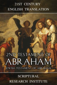 Title: 2nd Testament of Abraham, Author: Scriptural Research Institute