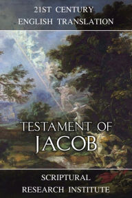 Title: Testament of Jacob, Author: Scriptural Research Institute