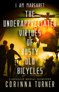 Title: The Underappreciated Virtues of Rusty Old Bicycles, Author: Corinna Turner