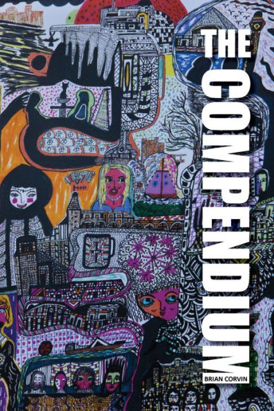 The Compendium: A Selection of Poetry, Short Stories, Plays and an Essay