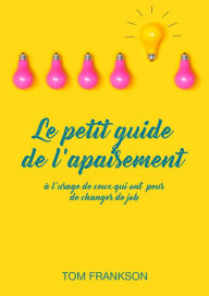 Title: Le petit guide de l'apaisement, Author: Tom Frankson