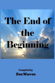 Title: The End of the Beginning, Author: Den Warren