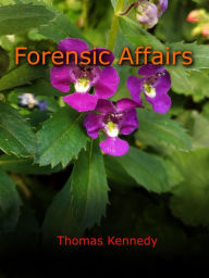 Title: Forensic Affairs, Author: Thomas Kennedy