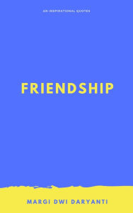 Title: Friendship, Author: Margi Dwi Daryanti