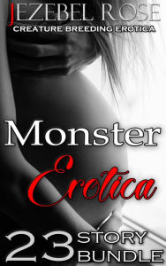 Title: Monster Erotica 23 Story Bundle, Author: Jezebel Rose