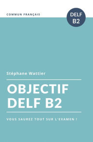 Title: Objectif DELF B2, Author: Stéphane Wattier