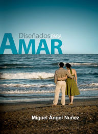 Title: Diseñados para amar:, Author: Miguel Ángel Núñez