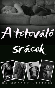 Title: A tetováló srácok, Author: Dorner Stefani