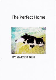 Title: The Perfect Home, Author: Margot Bish
