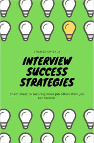 Title: Interview Success Strategies, Author: Chansa Chisala
