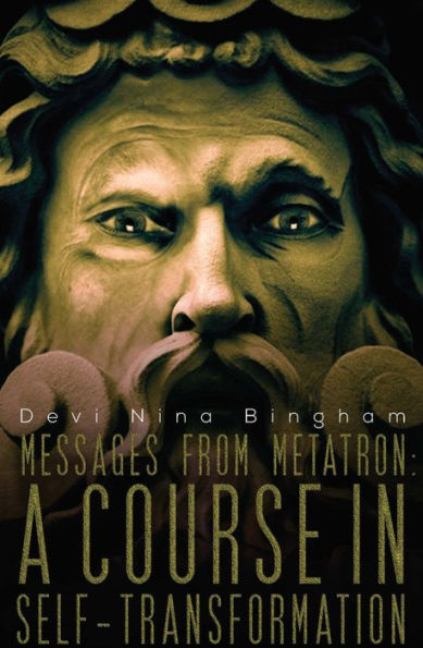 Messages From Metatron: A Course in Self-Transformation