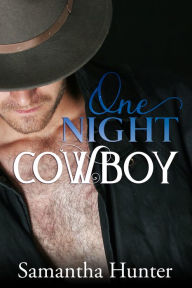 Title: One Night Cowboy, Author: Samantha Hunter