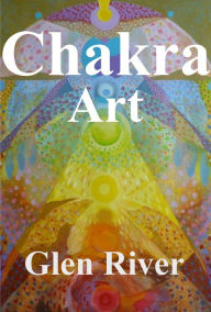 Title: Chakra Art, Author: Glen River