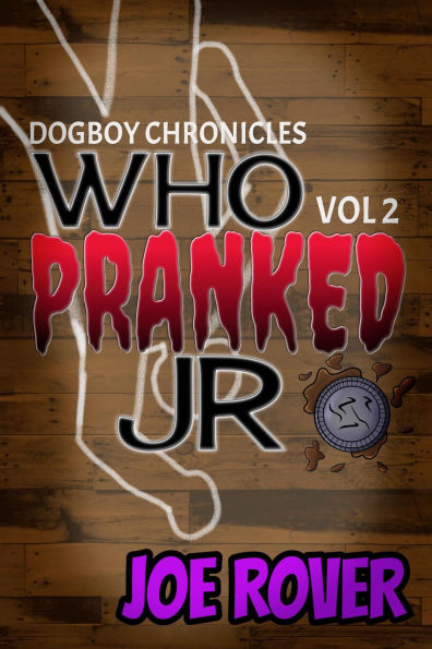 Who Pranked JR (The Dogboy Chronicles, #2)