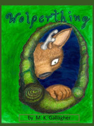 Title: Wolperthing, Author: M. K. Gallagher