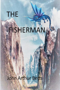 Title: The Fisherman, Author: John Arthur Betts