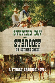 Title: Standoff At Sunrise Creek, Author: Stephen Bly