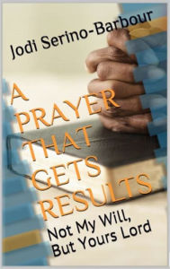 Title: A Prayer That Get's Results: 
