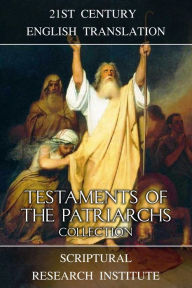 Title: Testaments of the Patriarchs Collection, Author: Scriptural Research Institute