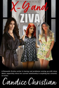 Title: X - Y and Ziva, Author: Candice Christian