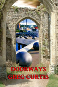 Title: Doorways, Author: Greg Curtis