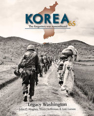 Title: Korea 65: The Forgotten War Remembered, Author: John Hughes