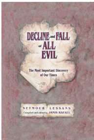 Title: Decline and Fall of All Evil: The Most Important Discovery of Our Times, Author: Janis Rafael