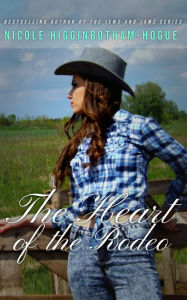 Title: The Heart of the Rodeo, Author: Nicole Higginbotham-Hogue