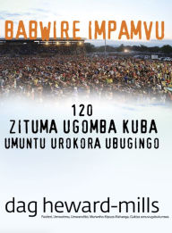 Title: Babwire Impamvu 120 zituma ugomba kuba umuntu urokora ubugingo, Author: Dag Heward-Mills