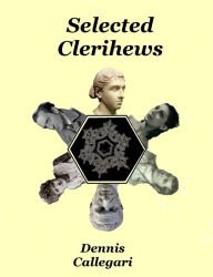 Title: Selected Clerihews, Author: Dennis Callegari