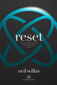 Title: Reset: The Relationship Paradigm - Finding your course after drifting apart, Author: Neil Wilkie
