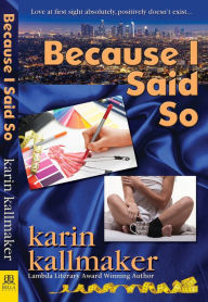 Title: Because I Said So, Author: Karin Kallmaker