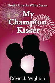 Title: My Champion Kisser, Author: David J. Wighton