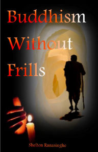 Title: Buddhism without Frills, Author: Shelton Ranasinghe