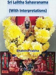 Title: Sri Lalitha Sahasranama (With Interpretations), Author: ShakthiPrabha