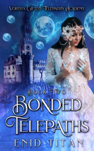 Title: Bonded Telepaths: Sci-Fi Reverse Harem Romance, Author: Enid Titan