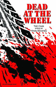 Title: Dead at the Wheel, Author: Tish Cook