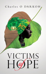 Title: Victims of Hope, Author: Charles Darkoh
