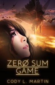 Title: Zero Sum Game, Author: Cody L. Martin