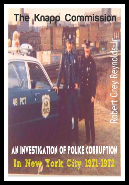 The Knapp Commission An Investigation of Police Corruption in New York City 1971-1972