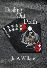 Title: Dealing Out Death, Author: Jo Wilkins
